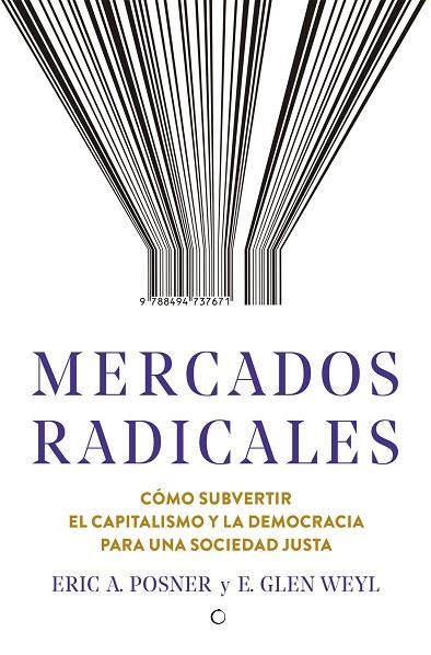 MERCADOS RADICALES | 9788494737671 | POSNER, ERIC A./WEYL, E. GLEN | Llibreria L'Odissea - Libreria Online de Vilafranca del Penedès - Comprar libros