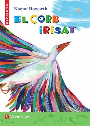 EL CORB IRISAT (PINYATA) | 9788468229546 | ANTON GARCIA, FRANCESC | Llibreria L'Odissea - Libreria Online de Vilafranca del Penedès - Comprar libros