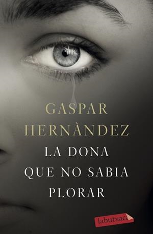 LA DONA QUE NO SABIA PLORAR | 9788417420543 | HERNÁNDEZ, GASPAR | Llibreria Online de Vilafranca del Penedès | Comprar llibres en català