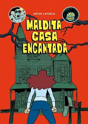 MALDITA CASA ENCANTADA | 9788494785283 | LAPERLA, ARTUR | Llibreria Online de Vilafranca del Penedès | Comprar llibres en català