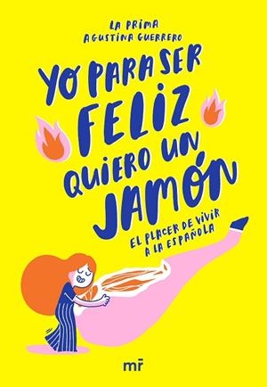 YO PARA SER FELIZ QUIERO UN JAMÓN | 9788427045378 | LA PRIMA/GUERRERO, AGUSTINA | Llibreria L'Odissea - Libreria Online de Vilafranca del Penedès - Comprar libros