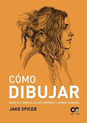 CÓMO DIBUJAR | 9788441540705 | SPICER, JAKE | Llibreria L'Odissea - Libreria Online de Vilafranca del Penedès - Comprar libros