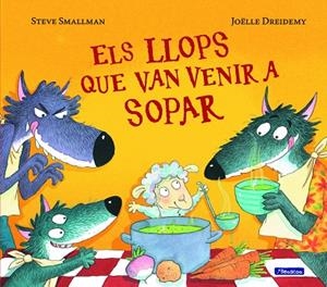 ELS LLOPS QUE VAN VENIR A SOPAR | 9788448852122 | SMALLMAN, STEVE | Llibreria L'Odissea - Libreria Online de Vilafranca del Penedès - Comprar libros
