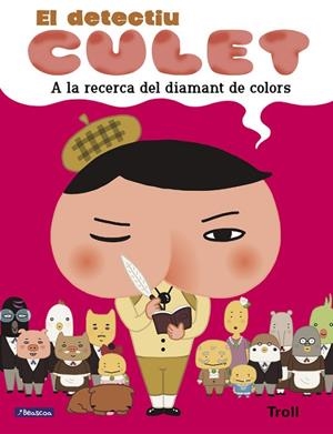 A LA RECERCA DEL DIAMANT DE COLORS (EL DETECTIU CULET. ÀLBUM IL.LUSTRAT) | 9788448852221 | TROLL | Llibreria L'Odissea - Libreria Online de Vilafranca del Penedès - Comprar libros