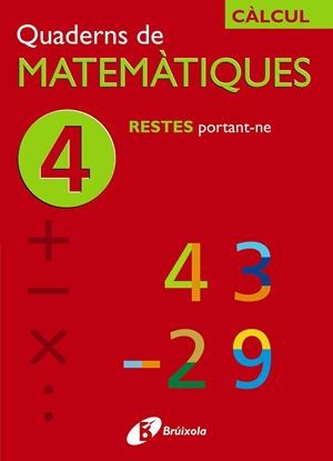 QUADERNS DE MATEMATIQUES 4 RESTES PORTANT-NE | 9788483043837 | AA VV | Llibreria L'Odissea - Libreria Online de Vilafranca del Penedès - Comprar libros