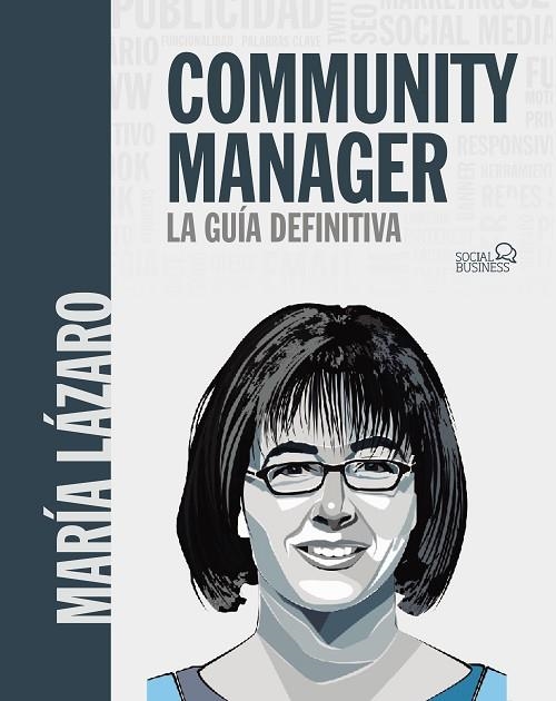 COMMUNITY MANAGER LA GUÍA DEFINITIVA | 9788441540866 | LÁZARO, MARÍA | Llibreria L'Odissea - Libreria Online de Vilafranca del Penedès - Comprar libros