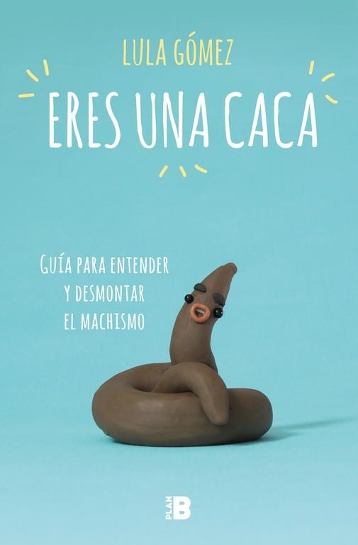 ERES UNA CACA | 9788417001704 | GÓMEZ, LULA | Llibreria L'Odissea - Libreria Online de Vilafranca del Penedès - Comprar libros