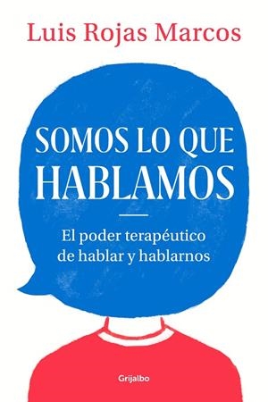 SOMOS LO QUE HABLAMOS | 9788425357619 | ROJAS MARCOS, LUIS | Llibreria Online de Vilafranca del Penedès | Comprar llibres en català