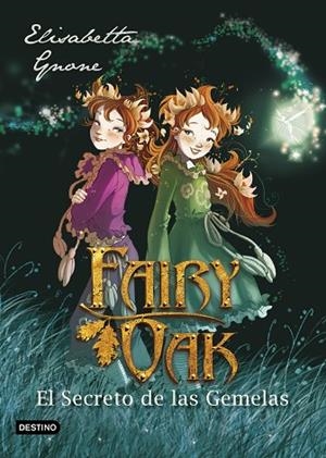 FAIRY OAK 1. EL SECRETO DE LAS GEMELAS | 9788408204398 | GNONE, ELISABETTA | Llibreria L'Odissea - Libreria Online de Vilafranca del Penedès - Comprar libros