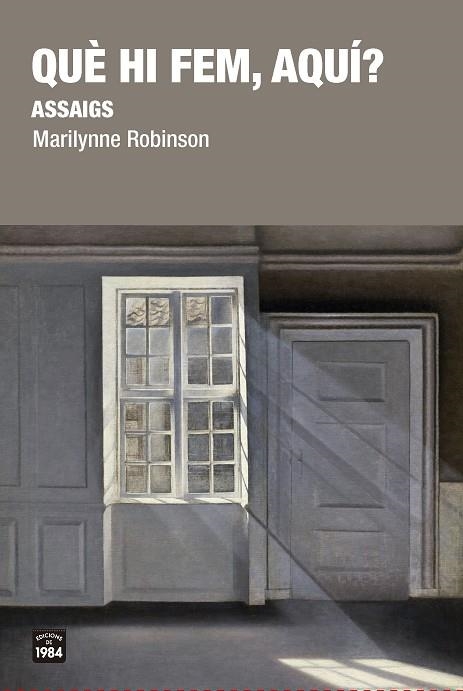 QUÈ HI FEM AQUÍ? | 9788416987481 | ROBINSON, MARILYNNE | Llibreria L'Odissea - Libreria Online de Vilafranca del Penedès - Comprar libros