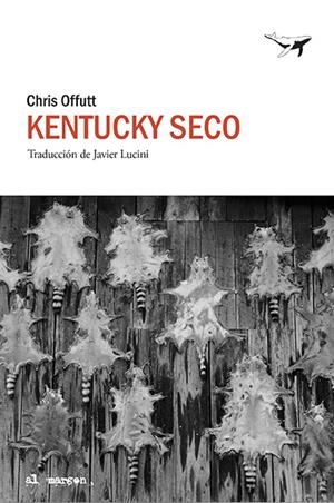 KENTUCKY SECO | 9788494850127 | OFFUTT, CHRIS | Llibreria Online de Vilafranca del Penedès | Comprar llibres en català