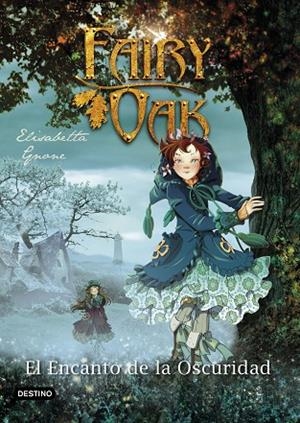 FAIRY OAK 2. EL ENCANTO DE LA OSCURIDAD | 9788408204404 | GNONE, ELISABETTA | Llibreria L'Odissea - Libreria Online de Vilafranca del Penedès - Comprar libros