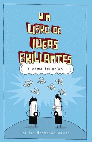 UN LIBRO DE IDEAS BRILLANTES | 9788441541276 | MCLEOD, HERMANOS | Llibreria L'Odissea - Libreria Online de Vilafranca del Penedès - Comprar libros