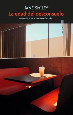 LA EDAD DEL DESCONSUELO | 9788417517236 | SMILEY, JANE/GONZÁLEZ LÓPEZ, FRANCISCO | Llibreria L'Odissea - Libreria Online de Vilafranca del Penedès - Comprar libros