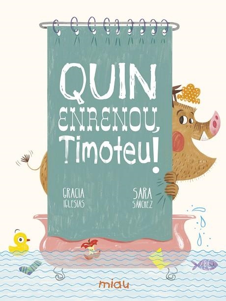 QUIN ENRENOU, TIMOTEU! | 9788417272906 | IGLESIAS LODARES, GRACIA | Llibreria L'Odissea - Libreria Online de Vilafranca del Penedès - Comprar libros