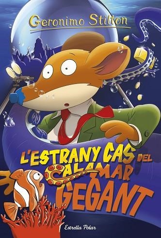 L'ESTRANY CAS DEL CALAMAR GEGANT | 9788491373926 | STILTON, GERONIMO | Llibreria Online de Vilafranca del Penedès | Comprar llibres en català