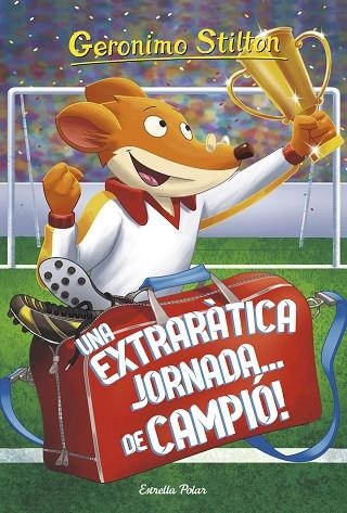 UNA EXTRARÀTICA JORNADA... DE CAMPIÓ! | 9788491376101 | STILTON, GERONIMO | Llibreria Online de Vilafranca del Penedès | Comprar llibres en català