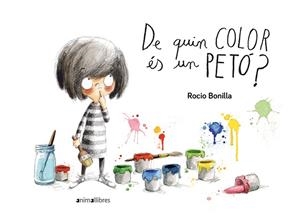 DE QUIN COLOR ÉS UN PETÓ? | 9788416844906 | BONILLA RAYA, ROCIO | Llibreria Online de Vilafranca del Penedès | Comprar llibres en català