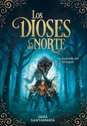 LA LEYENDA DEL BOSQUE (LOS DIOSES DEL NORTE 1) | 9788417424343 | SANTAMARÍA, JARA | Llibreria L'Odissea - Libreria Online de Vilafranca del Penedès - Comprar libros