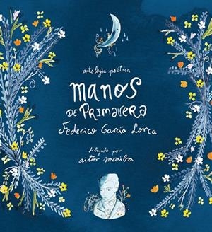 MANOS DE PRIMAVERA | 9788417671419 | GARCÍA LORCA, FEDERICO/SARAIBA, AITOR | Llibreria Online de Vilafranca del Penedès | Comprar llibres en català