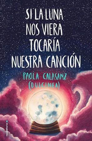 SI LA LUNA NOS VIERA TOCARÍA NUESTRA CANCIÓN | 9788417541125 | (PAOLA CALASANZ), DULCINEA | Llibreria L'Odissea - Libreria Online de Vilafranca del Penedès - Comprar libros