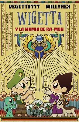 WIGETTA Y LA MOMIA DE RA-MON | 9788427045569 | WILLYREX/VEGETTA777 | Llibreria L'Odissea - Libreria Online de Vilafranca del Penedès - Comprar libros