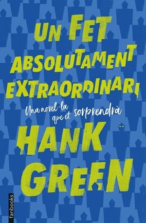 UN FET ABSOLUTAMENT EXTRAORDINARI | 9788417515263 | GREEN, HANK | Llibreria L'Odissea - Libreria Online de Vilafranca del Penedès - Comprar libros