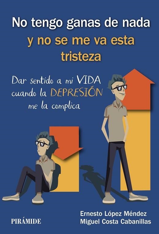 NO TENGO GANAS DE NADA Y NO SE ME VA ESTA TRISTEZA | 9788436841015 | LÓPEZ MÉNDEZ, ERNESTO; COSTA CABANILLAS, MIGUEL | Llibreria Online de Vilafranca del Penedès | Comprar llibres en català