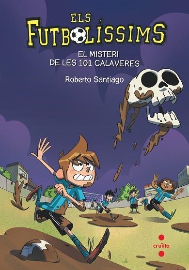 ELS FUTBOLISSIMS 15 EL MISTERI D ELES 101 CALAVERES | 9788466145923 | SANTIAGO, ROBERTO | Llibreria L'Odissea - Libreria Online de Vilafranca del Penedès - Comprar libros