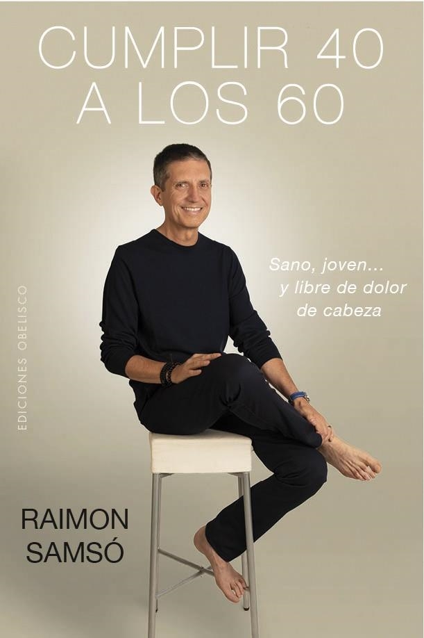CUMPLIR 40 A LOS 60 | 9788491114147 | SAMSÓ, RAIMON | Llibreria L'Odissea - Libreria Online de Vilafranca del Penedès - Comprar libros