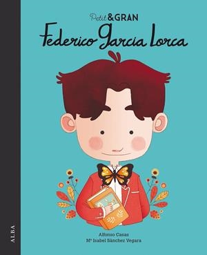 PETIT & GRAN FEDERICO GARCÍA LORCA | 9788490655610 | SÁNCHEZ VEGARA, MARÍA ISABEL | Llibreria L'Odissea - Libreria Online de Vilafranca del Penedès - Comprar libros