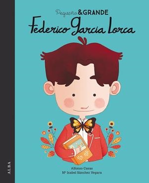 PEQUEÑO & GRANDE FEDERICO GARCÍA LORCA | 9788490655603 | SÁNCHEZ VEGARA, MARÍA ISABEL | Llibreria L'Odissea - Libreria Online de Vilafranca del Penedès - Comprar libros