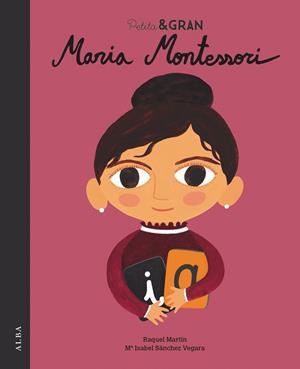 PETITA & GRAN MARIA MONTESSORI | 9788490655634 | SÁNCHEZ VEGARA, MARÍA ISABEL | Llibreria L'Odissea - Libreria Online de Vilafranca del Penedès - Comprar libros