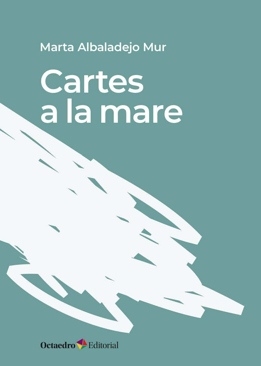 CARTES A LA MARE | 9788417667283 | ALBADALEJO MUR, MARTA | Llibreria L'Odissea - Libreria Online de Vilafranca del Penedès - Comprar libros