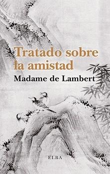 TRATADO SOBRE LA AMISTAD | 9788494796647 | DE LAMBERT, MADAME | Llibreria L'Odissea - Libreria Online de Vilafranca del Penedès - Comprar libros