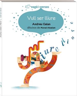 VULL SER LLIURE*** | 9788417497279 | GALAN, ANDREU | Llibreria L'Odissea - Libreria Online de Vilafranca del Penedès - Comprar libros