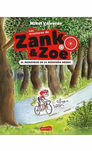 LAS AVENTURAS DE ZANK & ZOE. EL MONSTRUO DE LA MONTAÑA NEGRA | 9788417222352 | VALVERDE, MIKEL | Llibreria Online de Vilafranca del Penedès | Comprar llibres en català