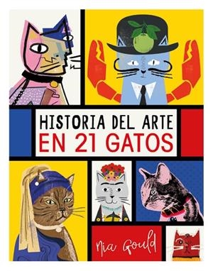 HISTORIA DEL ARTE EN 21 GATOS | 9788499796284 | VOWLES, DIANA; NORBURY, JOCELYN | Llibreria L'Odissea - Libreria Online de Vilafranca del Penedès - Comprar libros