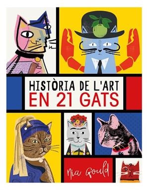HISTÒRIA DE L'ART EN 21 GATS | 9788499796277 | VOWLES, DIANA; NORBURY, JOCELYN | Llibreria L'Odissea - Libreria Online de Vilafranca del Penedès - Comprar libros