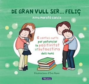 DE GRAN VULL SER... FELIÇ 1 | 9788448853433 | MORATO, ANNA | Llibreria L'Odissea - Libreria Online de Vilafranca del Penedès - Comprar libros