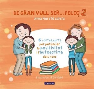 DE GRAN VULL SER... FELIÇ 2 | 9788448853440 | MORATO, ANNA | Llibreria L'Odissea - Libreria Online de Vilafranca del Penedès - Comprar libros