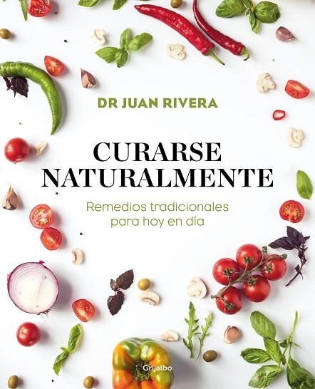 CURARSE NATURALMENTE | 9788417338527 | RIVERA, DR. JUAN | Llibreria L'Odissea - Libreria Online de Vilafranca del Penedès - Comprar libros