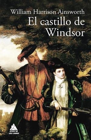 EL CASTILLO DE WINDSOR | 9788416222940 | AINSWORTH, WILLIAM HARRISON | Llibreria L'Odissea - Libreria Online de Vilafranca del Penedès - Comprar libros