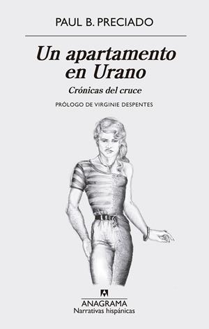 UN APARTAMENTO EN URANO CRÓNICAS DEL CRUCE | 9788433998767 | PRECIADO, PAUL B. | Llibreria Online de Vilafranca del Penedès | Comprar llibres en català