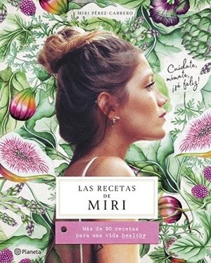 LAS RECETAS DE MIRI | 9788408201472 | PÉREZ-CABRERO, MIRI | Llibreria L'Odissea - Libreria Online de Vilafranca del Penedès - Comprar libros