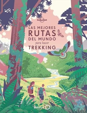 LAS MEJORES RUTAS DEL MUNDO PARA HACER TREKKING | 9788408196020 | AA. VV. | Llibreria Online de Vilafranca del Penedès | Comprar llibres en català