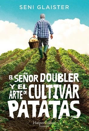 EL SEÑOR DOUBLER Y EL ARTE DE CULTIVAR PATATAS | 9788491393634 | GLAISTER, SENI | Llibreria L'Odissea - Libreria Online de Vilafranca del Penedès - Comprar libros