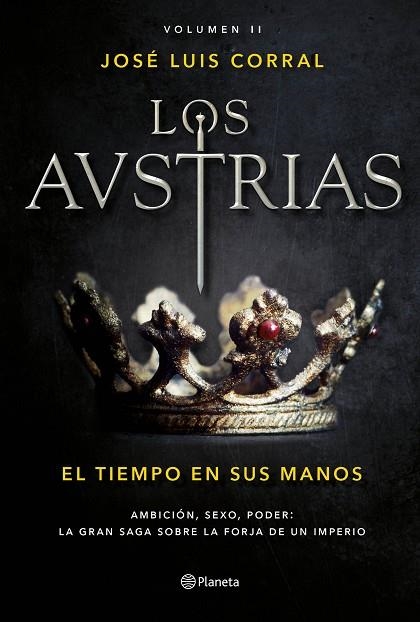 LOS AUSTRIAS. EL TIEMPO EN SUS MANOS | 9788408177692 | CORRAL, JOSÉ LUIS | Llibreria L'Odissea - Libreria Online de Vilafranca del Penedès - Comprar libros
