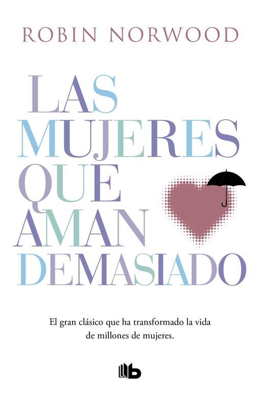 LAS MUJERES QUE AMAN DEMASIADO | 9788490707760 | NORWOOD, ROBIN | Llibreria Online de Vilafranca del Penedès | Comprar llibres en català