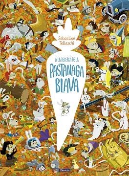 A LA RECERCA DE LA PASTANAGA BLAVA | 9788448852689 | TELLESCHI, SÉBASTIAN | Llibreria L'Odissea - Libreria Online de Vilafranca del Penedès - Comprar libros